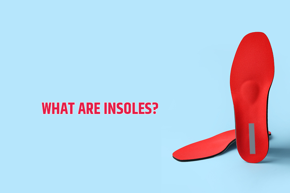 What are Insoles